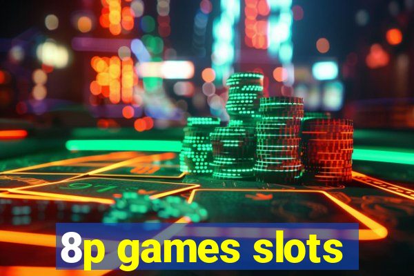 8p games slots